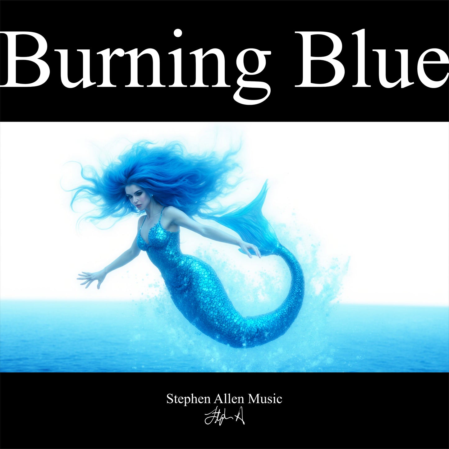 Album cover with a mermaid in blue underwater scene and 'Burning Blue' text. Stephen Allen Music