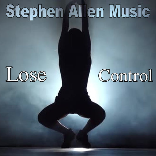 Silhouette of a person in a yoga pose with 'Stephen Allen Music Lose Control' text on a dark background