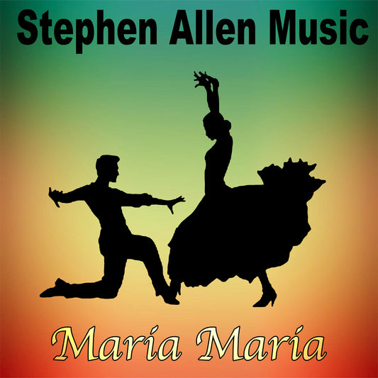 Silhouettes of a man and woman dancing with 'Stephen Allen Music' and 'Maria Maria' text on a gradient background.