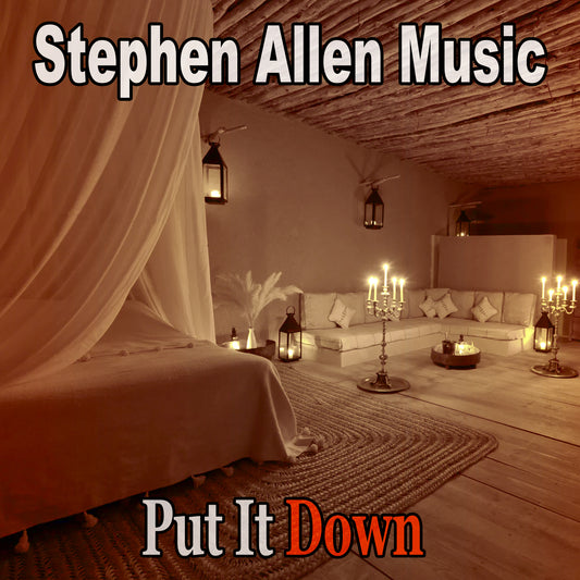 Cozy bedroom with bed, couch, and candles with 'Stephen Allen Music' and 'Put It Down' text.