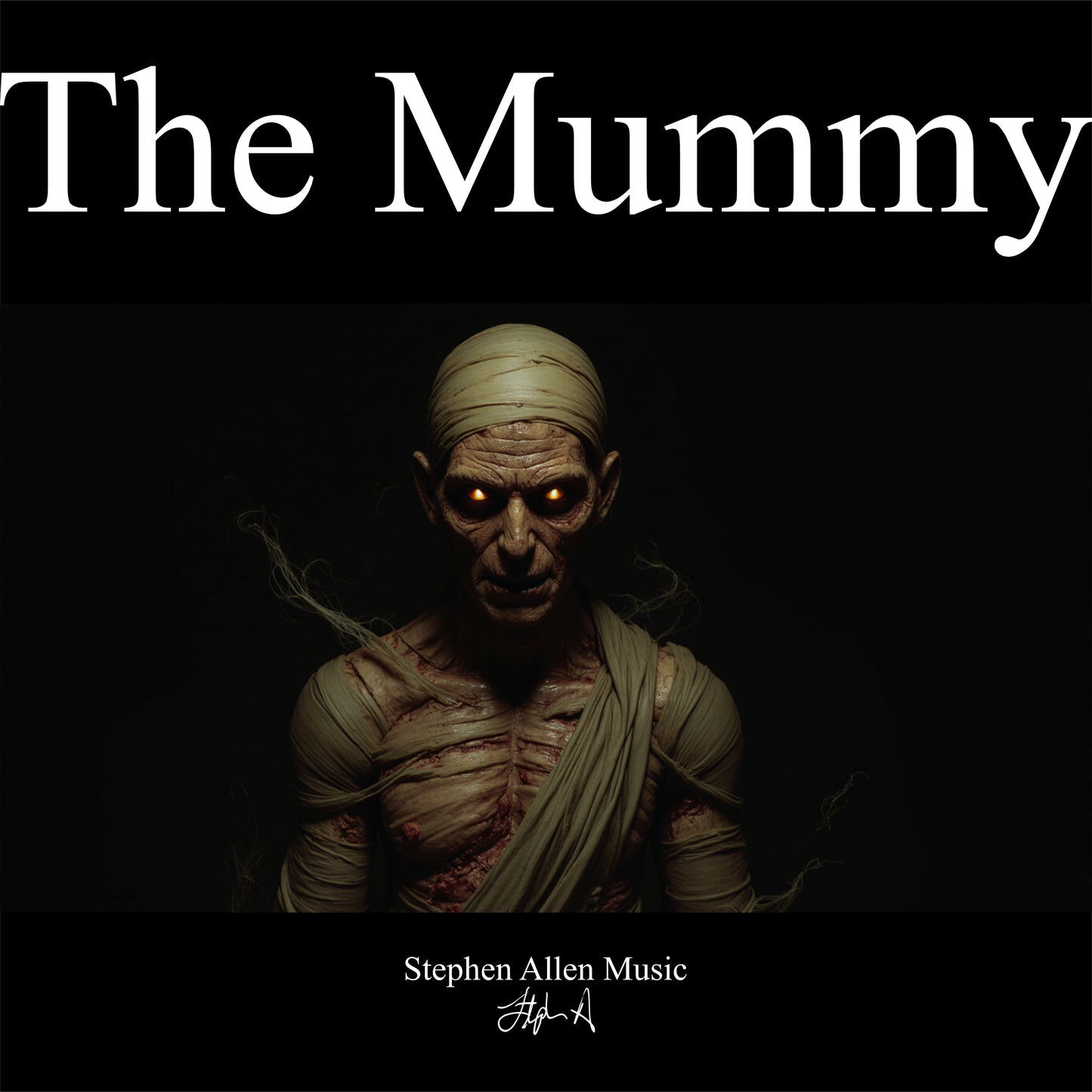 Mummy with bandages and glowing eyes on a black background, featuring the text 'The Mummy' and 'Stephen Allen Music'.