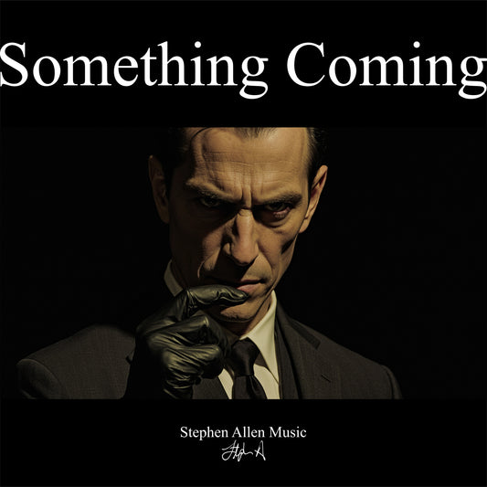 Album cover with a man in a suit and tie, holding a glove to his mouth, with text 'Something Coming' and 'Stephen Allen Music'.