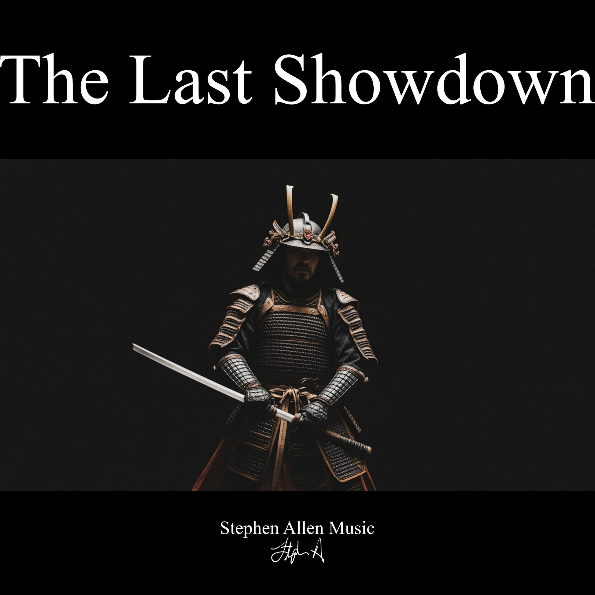 Album cover for 'The Last Showdown' by Stephen Allen Music featuring a samurai warrior in armor with a sword.