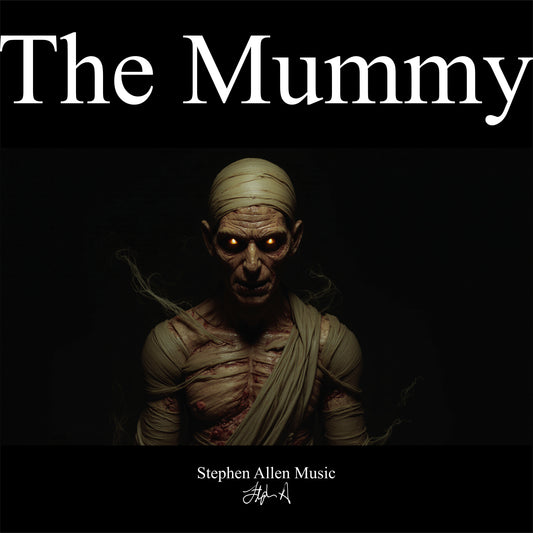 Mummy with bandages and glowing eyes on a black background, featuring the text 'The Mummy' and 'Stephen Allen Music'.