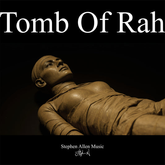 Album cover for 'Tomb Of Rah' by Stephen Allen Music featuring a mummy statue.